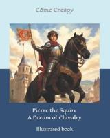 Pierre the Squire - A Dream of Chivalry