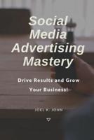 Social Media Advertising Mastery