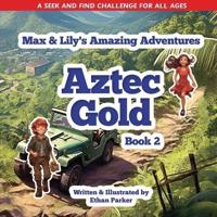 Max & Lily's Amazing Adventures - Aztec Gold
