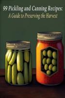 99 Pickling and Canning Recipes