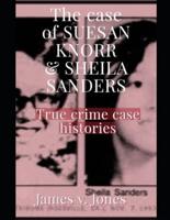 The Case of SUESAN KNORR & SHEILA SANDERS