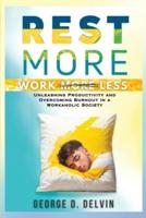 Rest More Work Less