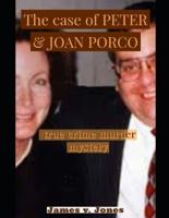 The Case of PETER & JOAN PORCO