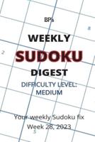 Bp's Weekly Sudoku Digest - Difficulty Medium - Week 28, 2023
