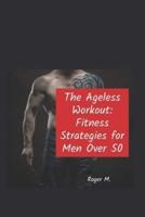 The Ageless Workout
