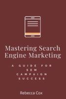 Mastering Search Engine Marketing