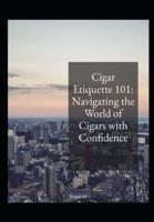 Cigar Etiquette 101