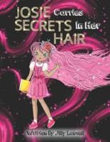 Josie Carries Secrets In Her Hair