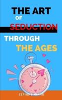 The Art of Seduction Through the Ages