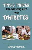 Tips and Tricks for Dining Out With Diabetes