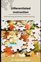 Differentiated Instruction and Improving Elementary Student Learning
