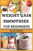 Weight Gain Smoothies for Beginners