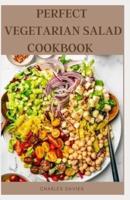 Perfect Vegetarian Salad Cookbook