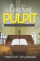 Laughing Pulpit