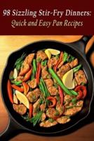 98 Sizzling Stir-Fry Dinners