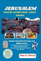 Jerusalem Travel Guide 2023 -2024, Israel