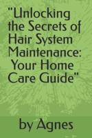 "Unlocking the Secrets of Hair System Maintenance