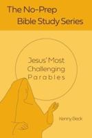 Jesus' Most Challenging Parables