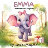 Emma the Empathetic Elephant