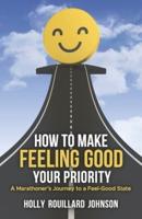 How To Make Feeling Good Your Priority