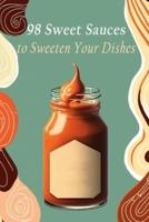 98 Sweet Sauces to Sweeten Your Dishes