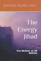 The Energy Jihad