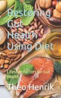 Restoring Gut Health Using Diet