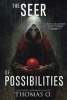 The Seer of Possibilities and Other Disturbing Tales