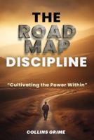 The Road Map Discipline