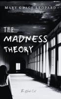 The Madness Theory