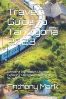 Travel Guide To Tarragona 2023