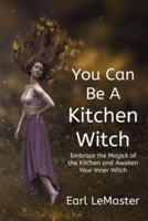 You Can Be A Kitchen Witch