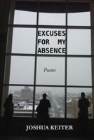 Excuses for My Absence