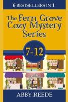 The Fern Grove Cozy Mystery Series; Books 7-12