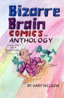 Bizarre Brain Comics Anthology