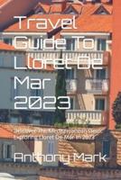 Travel Guide To Lloret De Mar 2023