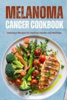 The Complete Melanoma Cancer Diet Cookbook
