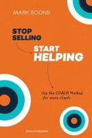 Stop Selling, Start Helping