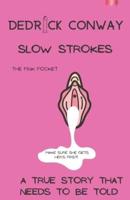 Slow Strokes
