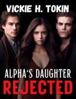 Alpha's Daughter Rejected