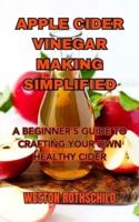 Apple Cider Vinegar Making Simplified