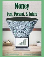 Money Past, Present, & Future