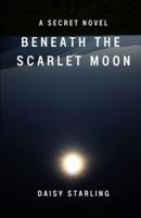 Beneath the Scarlet Moon