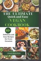 The Ultimate Quick and Easy Vegan Cookbook