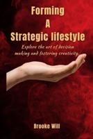 Forming a Strategic Lifestyle