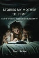 Stories My Mother Told Me