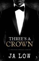 Three's A Crown