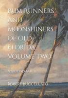 Rum Runners and Moonshiners of Old Florida