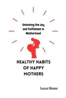 Healthy Habits of Happy Mothers