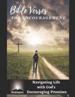 Bible Verses for Encouragement - Navigating Life With God's Encouraging Promises